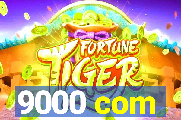 9000 com